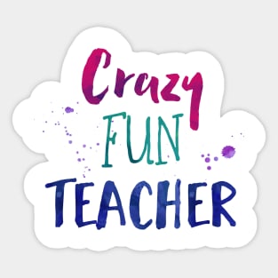 Crazy Fun Teacher - Elementary School Teacher Sticker